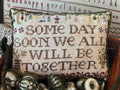 SHAKESPEARE'S PEDDLER "Some Day Soon" Counted Cross Stitch Chart, Pattern Only