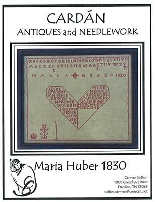 CARDAN ANTIQUES & NEEDLEWORK ~ "Maria Huber 1830" Counted Cross Stitch Pattern, Sampler, Nashville Market 2025 Release, Pattern Only