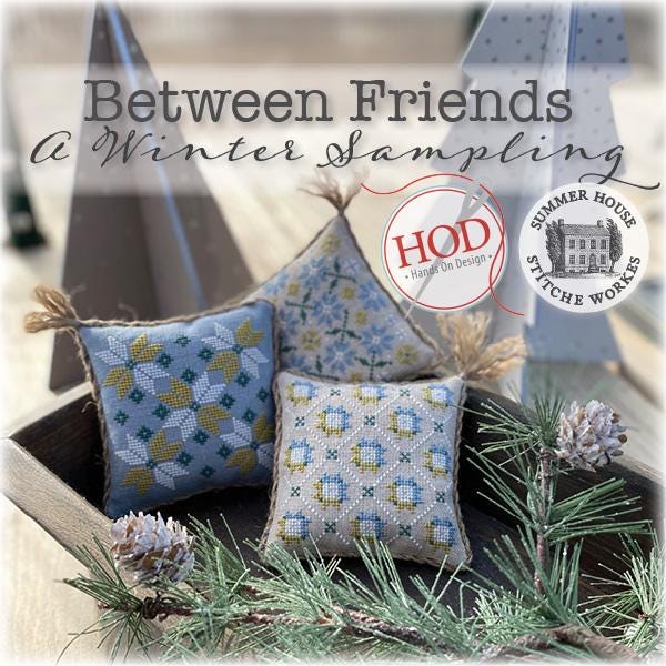 HANDS ON DESIGN "Between Friends - A Winter Sampling (8 Projects)" Counted Cross Stitch Patterns, Nashville Market 2025, Pattern Only