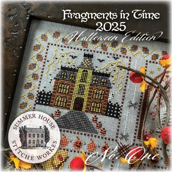 SUMMER HOUSE STITCHE Workes "Fragments in Time 2025 Halloween Edition No. One"  Cross Stitch Pattern  Chart, Pattern Only