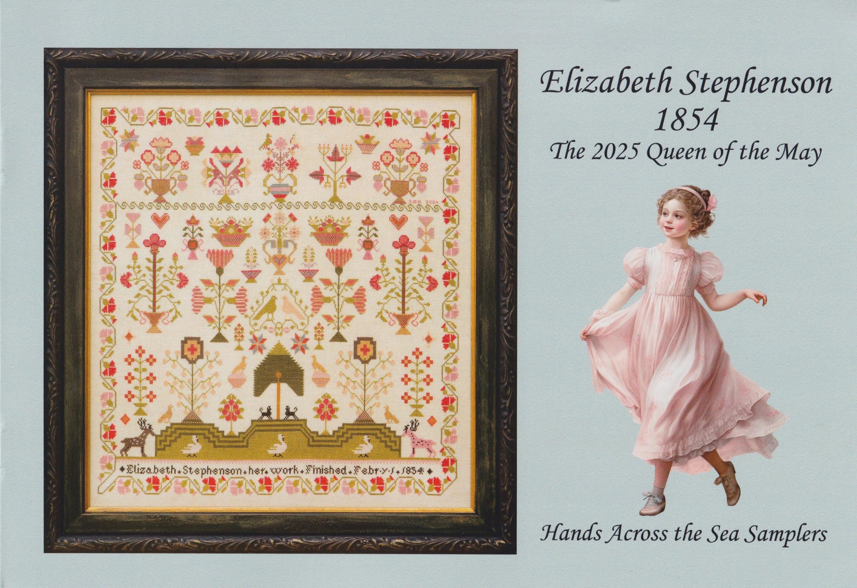 HANDS ACROSS The SEA "2025 Queen of the May ~ Elizabeth Stephenson 1854" Counted Cross Stitch Pattern, Reproduction Sampler, Printed Booklet