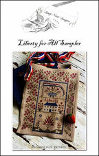 STACY NASH DESIGNS "Liberty For All Sampler" Counted Cross Stitch Pattern, Chart, Pattern Only