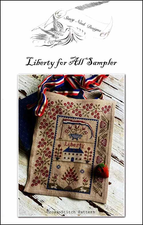 STACY NASH DESIGNS "Liberty For All Sampler" Counted Cross Stitch Pattern, Chart, Pattern Only