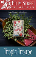 Plum Street Samplers "Tropic Troupe" Counted Cross Stitch Pattern, Chart, Pattern Only