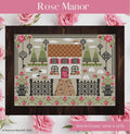 SHANNON CHRISTINE DESIGNS "Rose Manor" Counted Cross Stitch Pattern, Chart, Pattern Only