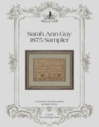 THE WISHING THORN "Sarah Ann Guy 1875 Sampler"  Counted Cross Stitch Pattern  Sampler, Chart, Pattern Only