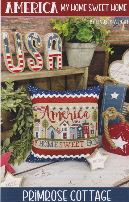 PRIMROSE COTTAGE STITCHES "America My Home Sweet Home" Counted Cross Stitch Pattern, Patriotic, Chart and Pattern Only